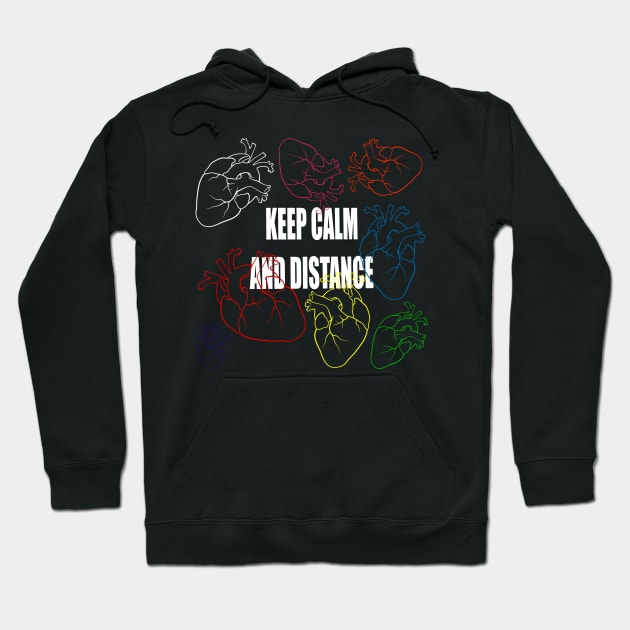 KEEP CALM AND DISTANCE Hoodie by MAYRAREINART